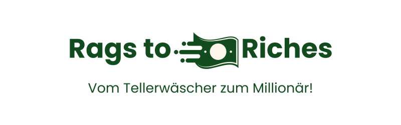 Logo von Rags to Riches mit dem Slogan „Vom Tellerwäscher zum Millionär!“. Das Symbol zeigt eine stilisierte, fliegende Banknote als Zeichen für finanziellen Aufstieg.